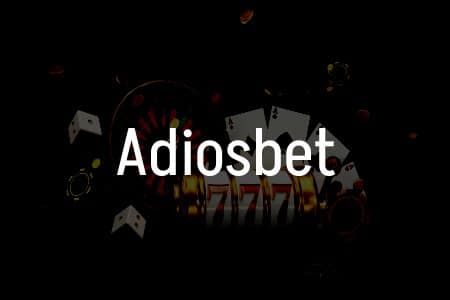 Adiosbet: Türkiye’deki Oyuncular İçin Kapsamlı İnceleme