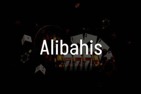 Alibahis İncelemesi: Türkiye’de Kumar Oynamanın En İyi Yolu