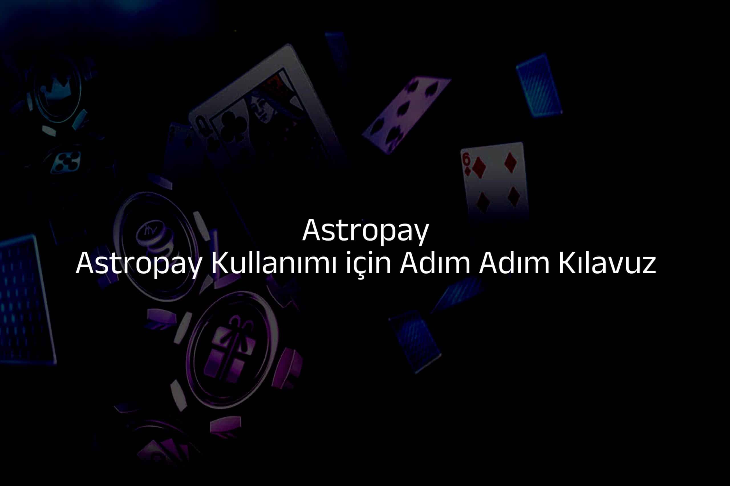 Astropay Kullanımı için Adım Adım Kılavuz
