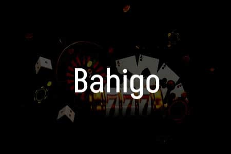Bahigo İncelemesi: Türkiye’deki Oyuncular İçin Kapsamlı Bir Rehber