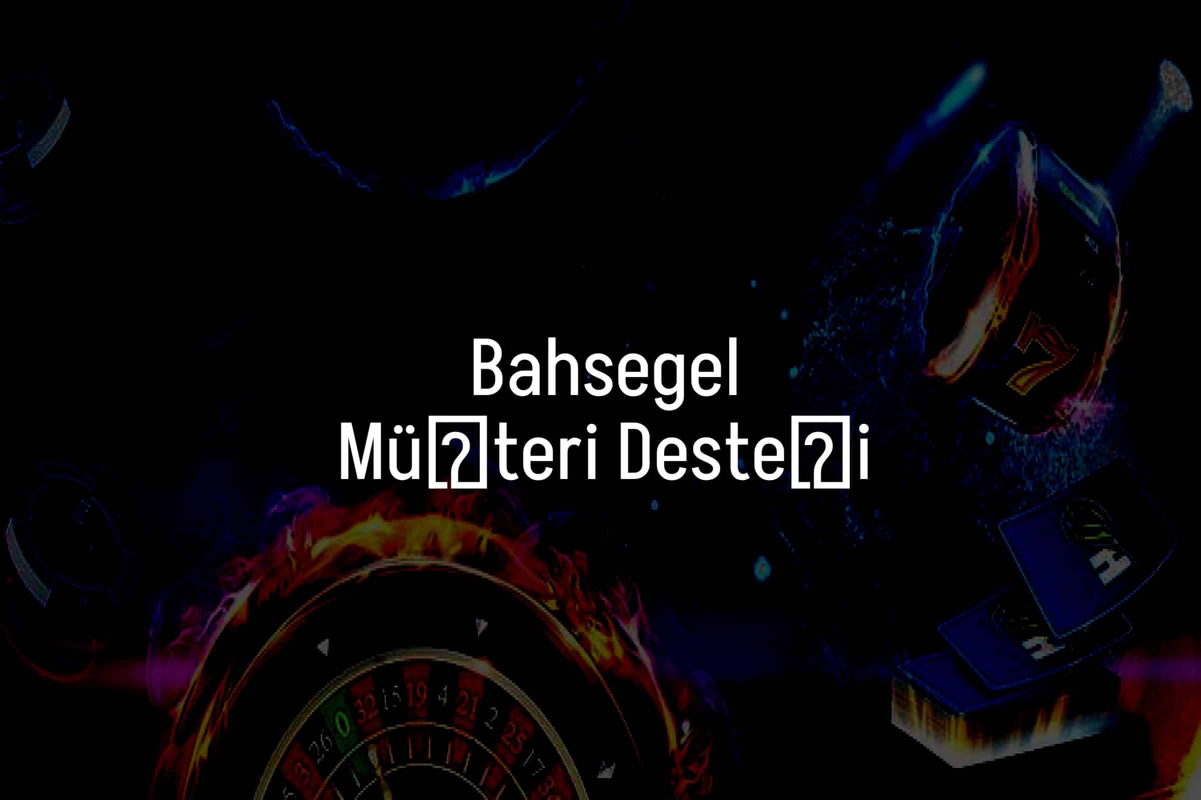 Müşteri Desteği