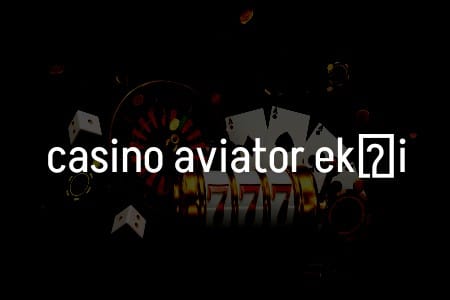 Türkiye’de Casino Aviator Oyununu Oynamak İçin Bilmeniz Gereken Her Şey