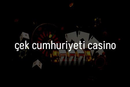 Çek Cumhuriyeti’ndeki En İyi Casino Deneyimi İçin Kapsamlı Rehber