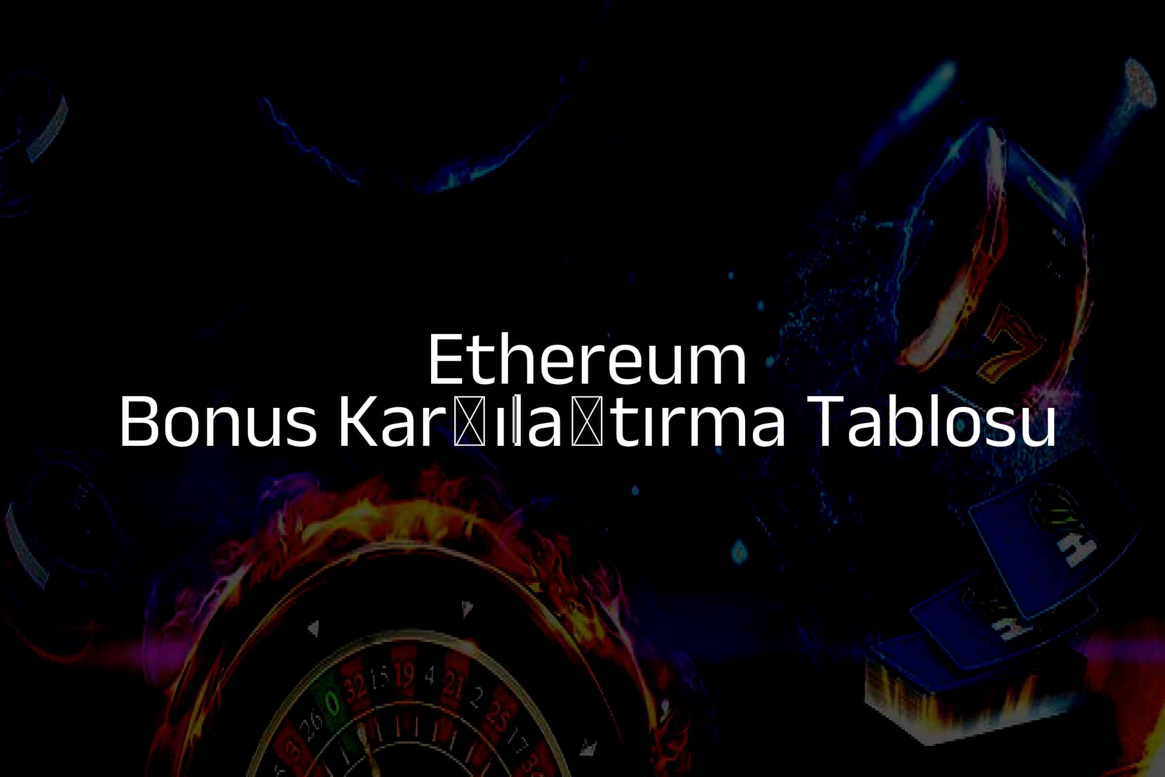 Bonus Karşılaştırma Tablosu