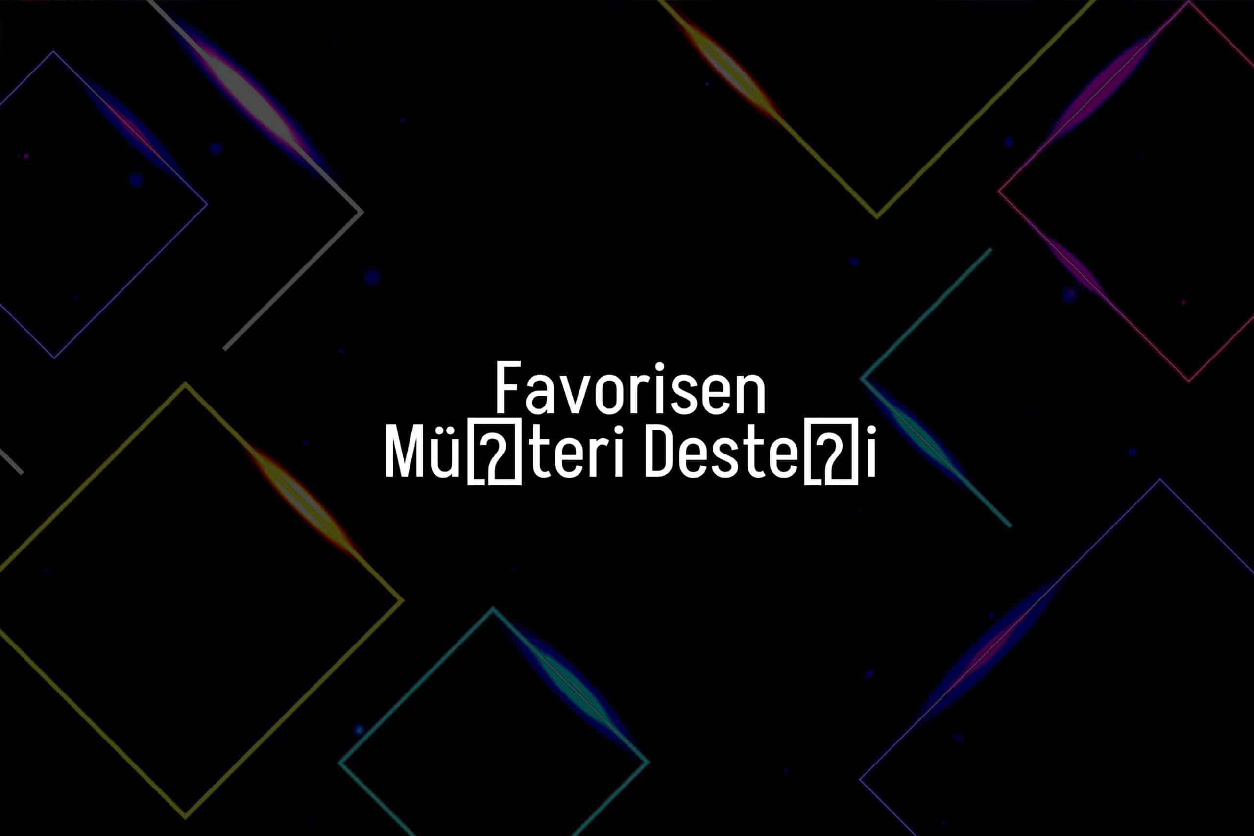 Müşteri Desteği