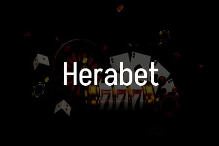 Herabet İncelemesi: Türkiye’deki Kumar Deneyiminizi Geliştirin