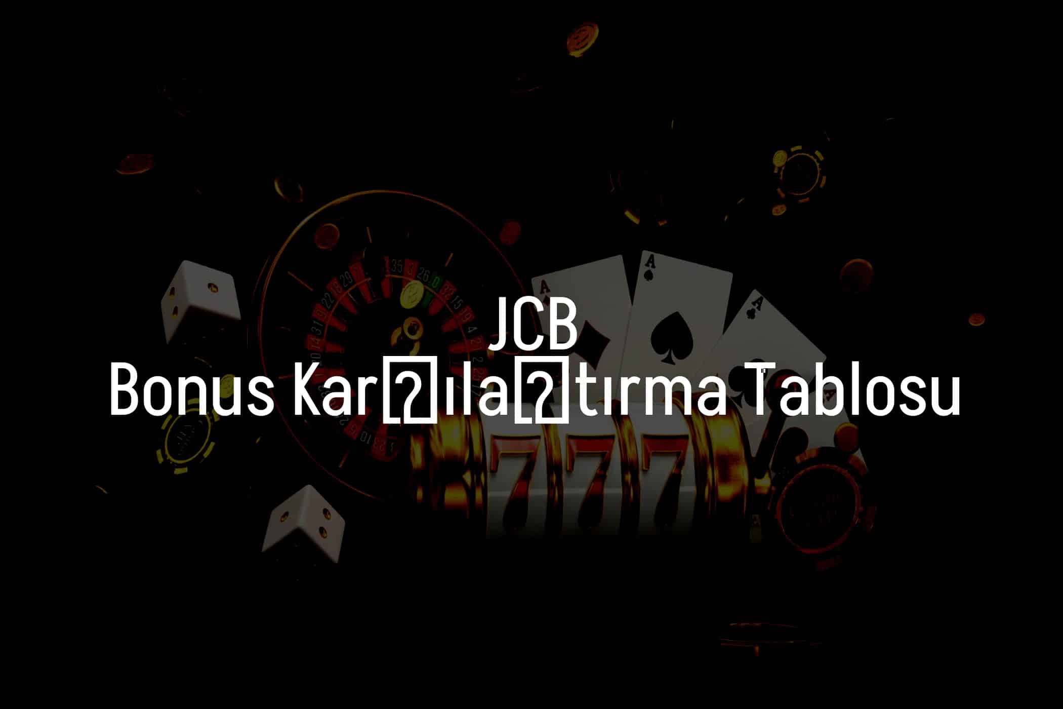 Bonus Karşılaştırma Tablosu
