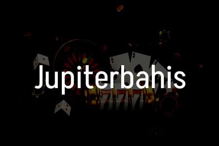 Jupiterbahis İncelemesi: Türkiye’deki Casino Deneyiminizi Geliştirin