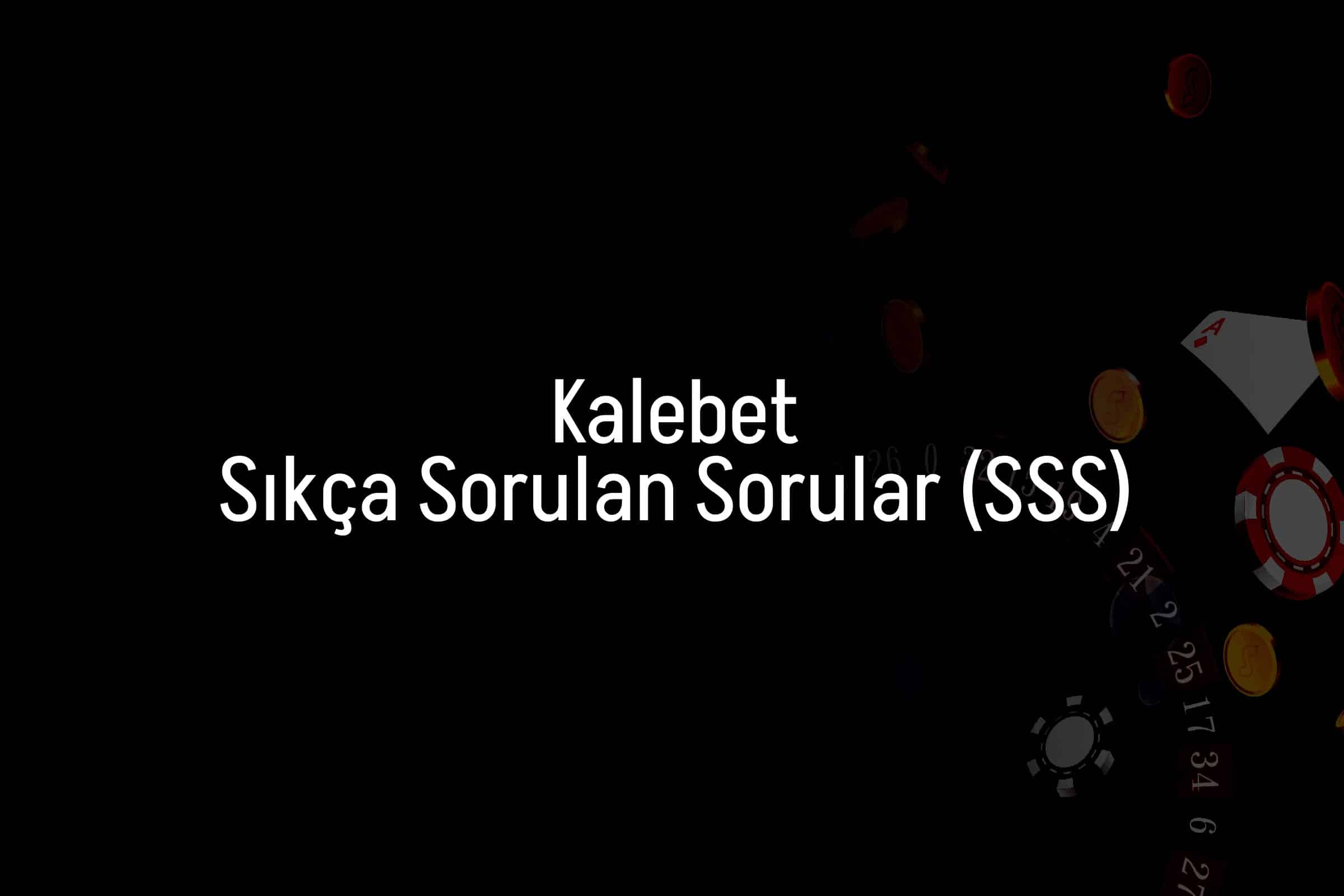 Sıkça Sorulan Sorular (SSS)