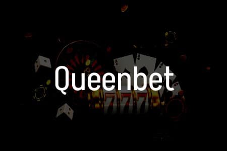 Queenbet İncelemesi: Türkiye İçin Kapsamlı Bir Rehber