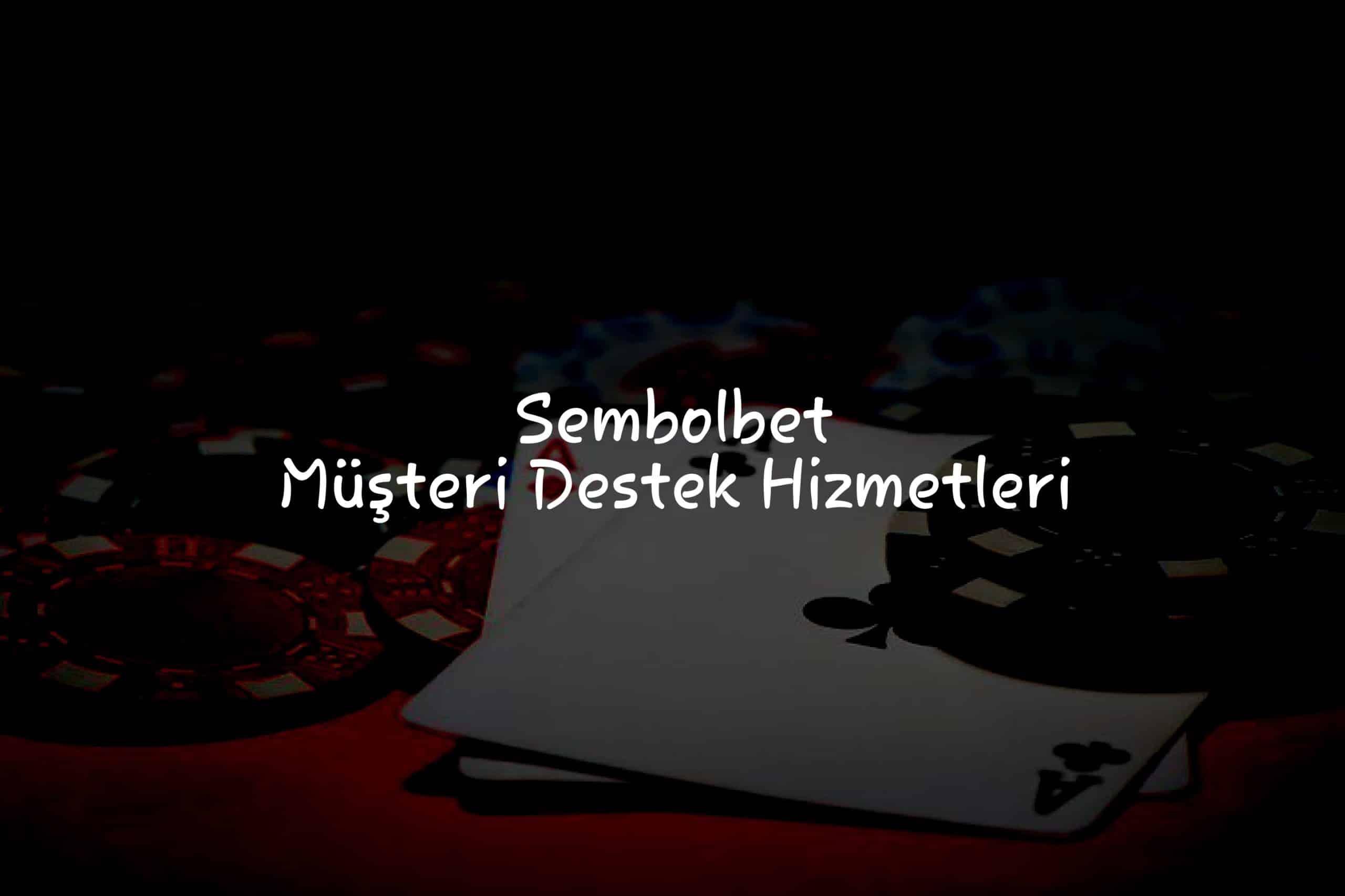 Müşteri Destek Hizmetleri