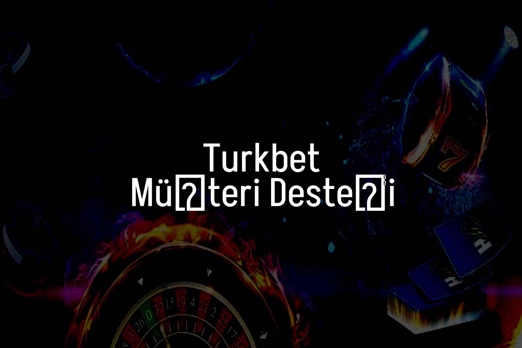 Müşteri Desteği