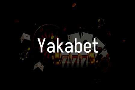 Yakabet İncelemesi: Türkiye’deki Online Oyun Deneyiminiz